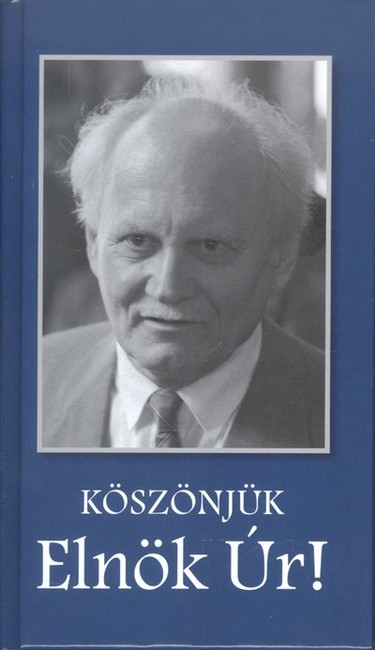 Köszönjük elnök úr! (göncz árpád)