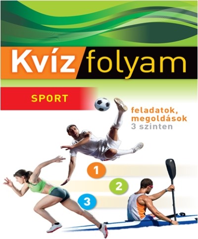 Kvízfolyam: Sport /Feladatok, megoldások 3 szinten