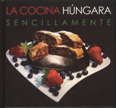La cocina húngara sencillamente