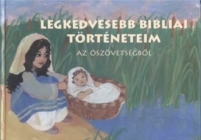 Legkedvesebb bibliai történeteim az ószövetségből