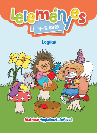 Leleményes 4-5 éves - Logikai feladatok - Matricás foglalkoztatófüzet