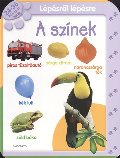 LÉPÉSRŐL LÉPÉSRE: A SZÍNEK /24-36 HÓNAPOS KORIG