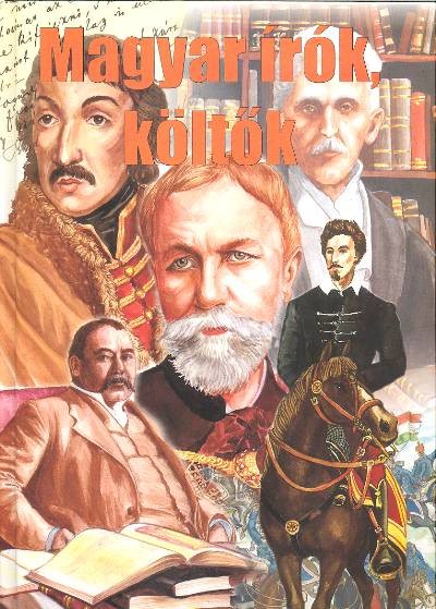 MAGYAR ÍRÓK, KÖLTŐK I.