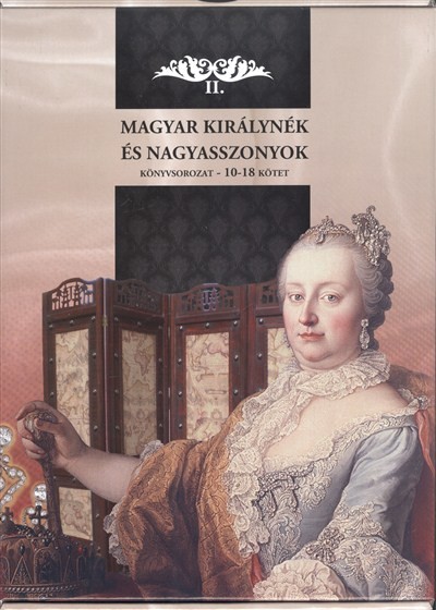 Magyar királynék és nagyasszonyok könyvsorozat II. (10-18. kötet)