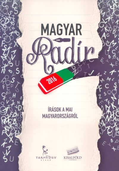 MAGYAR RADÍR 2016. /ÍRÁSOK A MAI MAGYARORSZÁGRÓL