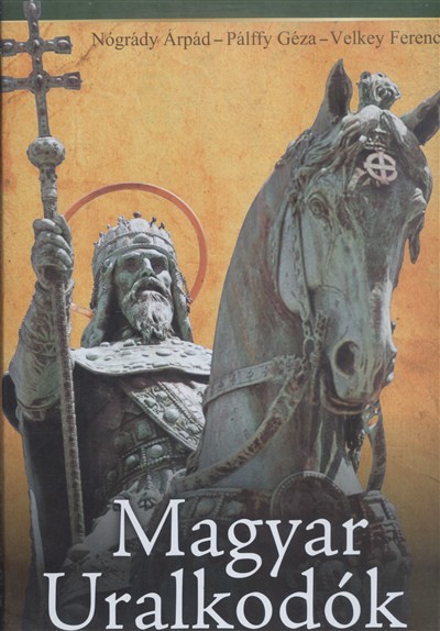 MAGYAR URALKODÓK