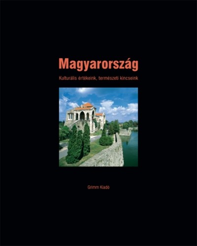 Magyarország /Kulturális értékeink, természeti kincseink