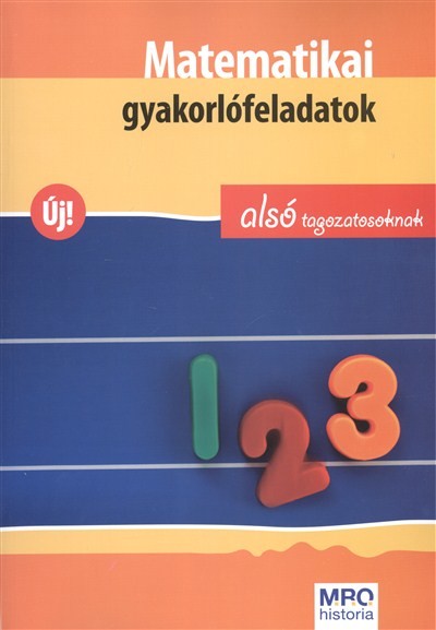 Matematikai gyakorlófeladatok alsó tagozatosoknak