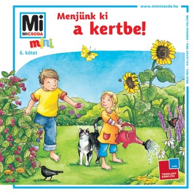 Menjünk ki a kertbe! - Mi Micsoda Mini füzet