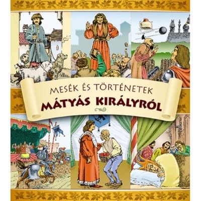 Mesék és történetek mátyás királyról