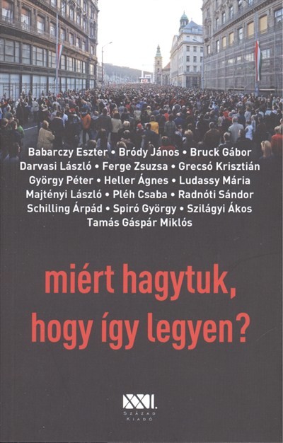Miért hagytuk, hogy így legyen?