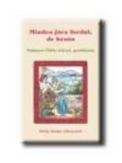 MINDEN JÓRA FORDUL, DE KÉSŐN