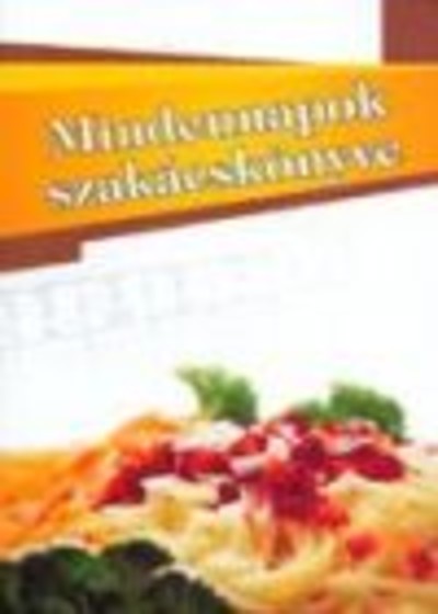 MINDENNAPOK SZAKÁCSKÖNYVE