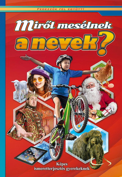 Miről mesélnek a nevek? /Fedezzük fel együtt!