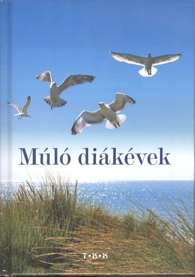 MÚLÓ DIÁKÉVEK