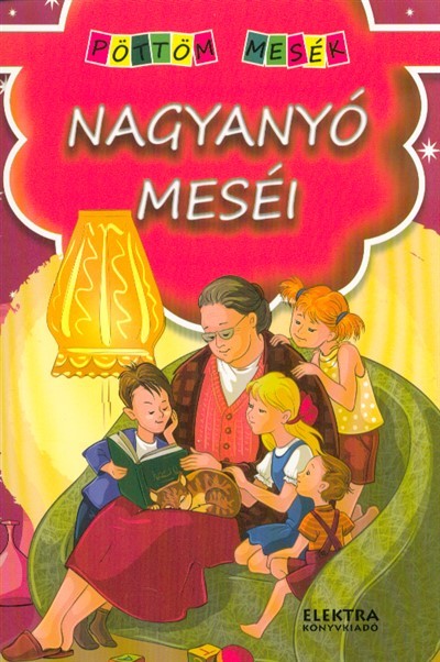 Nagyanyó meséi /Pöttöm mesék