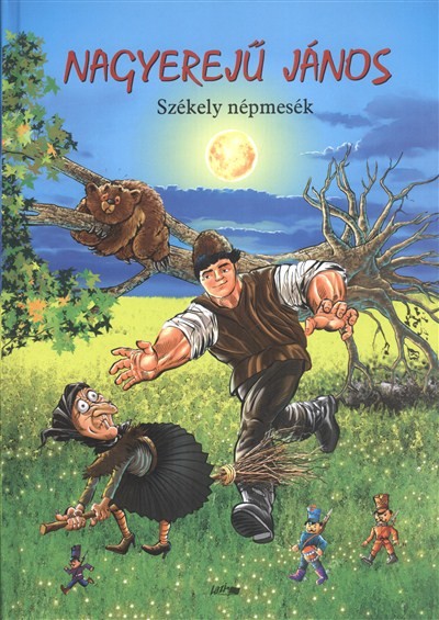 Nagyerejű János /Székely népmesék