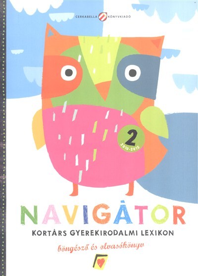 NAVIGÁTOR 2. - KORTÁRS GYEREKIRODALMI LEXIKON /BÖNGÉSZŐ ÉS OLVASÓKÖNYV