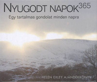 NYUGODT NAPOK 365 /EGY TARTALMAS GONDOLAT MINDEN NAPRA
