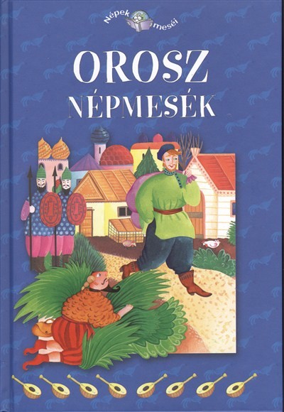 OROSZ NÉPMESÉK /NÉPEK MESÉI 9.