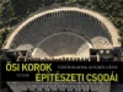 Ősi korok építészeti csodái