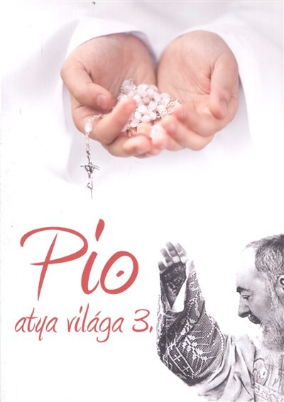 PIO ATYA VILÁGA 3.