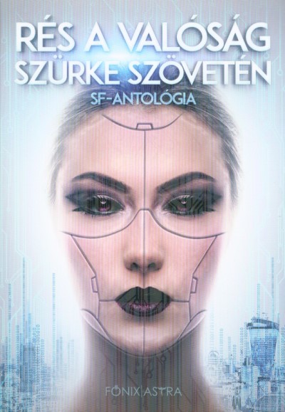 Rés a valóság szürke szövetén - SF-antológia