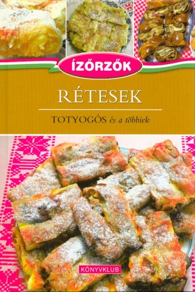 Rétesek - Totyogós és a többiek /Ízőrzők 11.