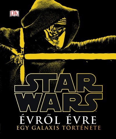 Star Wars - Évről évre - egy galaxis története
