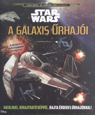 Star Wars: A galaxis űrhajói