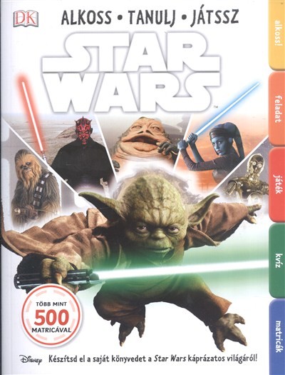 Star Wars: Alkoss, tanulj, játssz /Készítsd el a saját könyvedet a Star Wars káprázatos világáról!