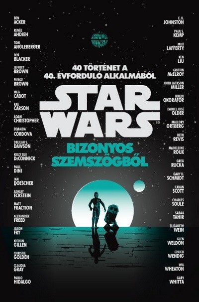 Star Wars: Bizonyos szemszögből /40 történet a 40. évforduló alkalmából