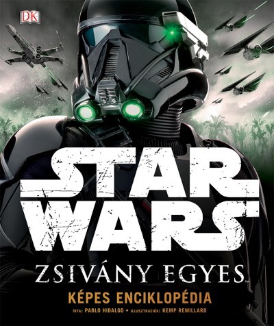  Star Wars: Zsivány Egyes /Képes enciklopédia 