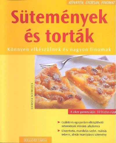 SÜTEMÉNYEK ÉS TORTÁK /KÖNNYEN, GYORSAN, FINOMAT