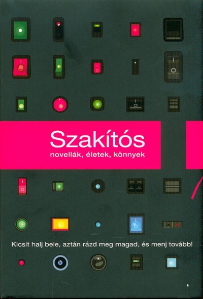Szakítós - Novellák, életek, könnyek