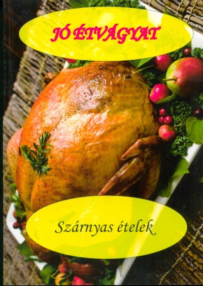 Szárnyas ételek /Jó étvágyat