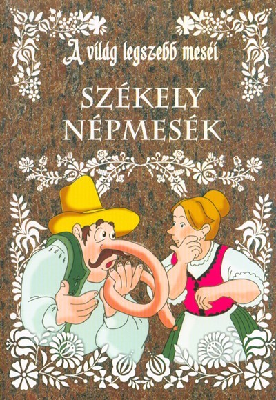 Székely népmesék - A világ legszebb meséi