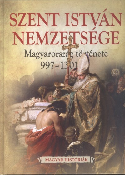 Szent István nemzetsége /Magyarország története 997-1301