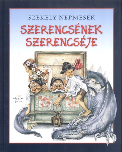 SZERENCSÉNEK SZERENCSÉJE /SZÉKELY NÉPMESÉK