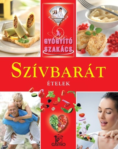 Szívbarát ételek /A gyógyító szakács