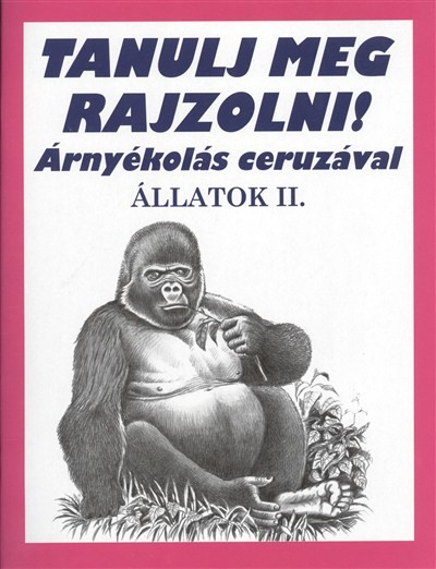 TANULJUNK MEG RAJZOLNI! /ÁLLATOK II.