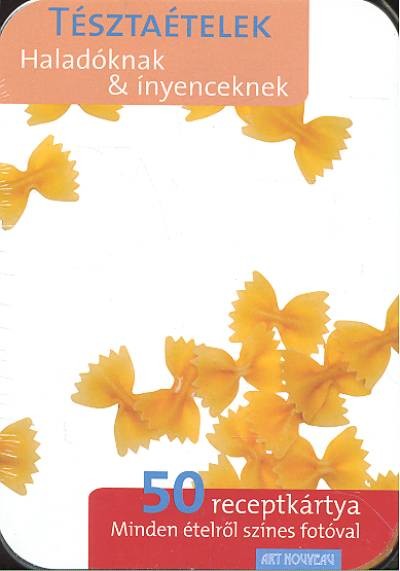 TÉSZTAÉTELEK - HALADÓKNAK & ÍNYENCEKNEK /50 RECEPTKÁRTYA