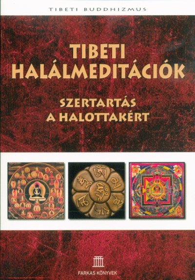 Tibeti halálmeditációk - Szertartás a halottakért