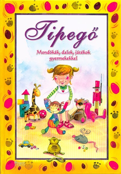 Tipegő /Mondókák, dalok, játékok gyermekekkel