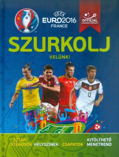 UEFA EURO 2016: SZURKOLJ VELÜNK!