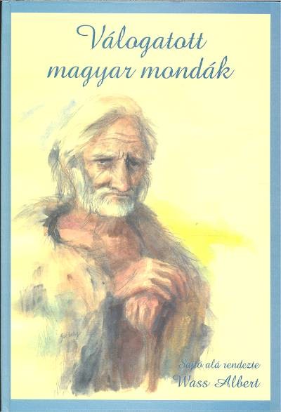 VÁLOGATOTT MAGYAR MONDÁK