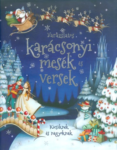 Varázslatos karácsonyi mesék versek /Kicsiknek és nagyoknak §k