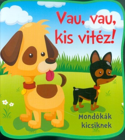 Vau, vau, kis vitéz! /Mondókák kicsiknek