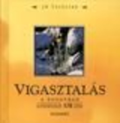 VÍGASZTALÁS A BÁNATBAN /JÓ TANÁCSOK