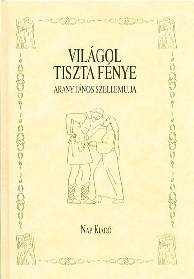 Világol tiszta fénye /Arany János szellemujja